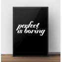Czarny plakat z napisem Perfect is boring