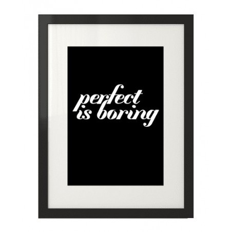 Typographic black wall poster with the words "Perfect is boring"