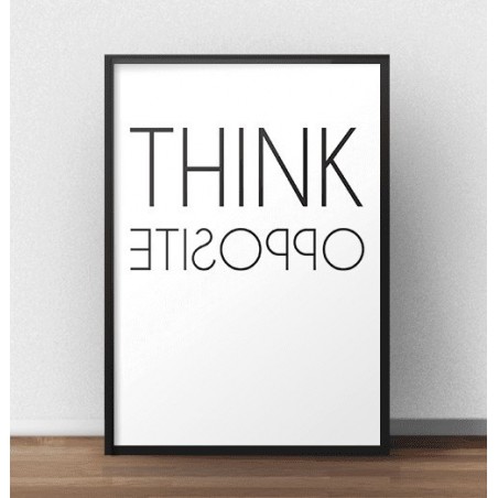Typographic wall poster with the motivational inscription "Think opposite"