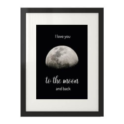 Plakat z napisem "I Love you to the moon and back"