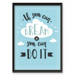 Plakat motywacyjny "If you can dream it you can do it"
