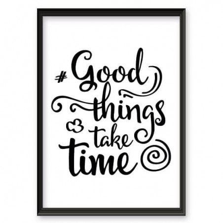 Plakat motywacyjny "Good things take time"