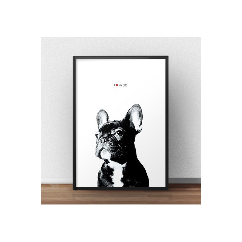 Plakat z buldożkiem "I love my dog"