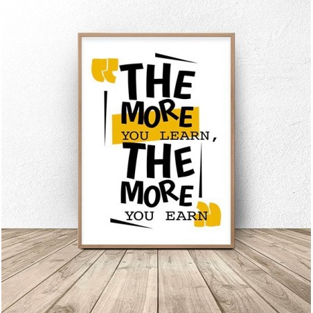 Gift poster with the words "The more you learn, the more you earn"