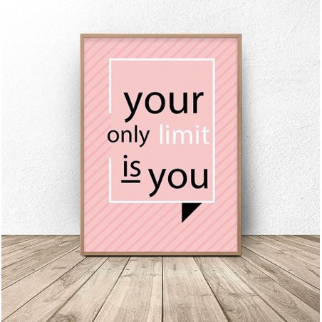 Poster with the words "Your only limit is you"