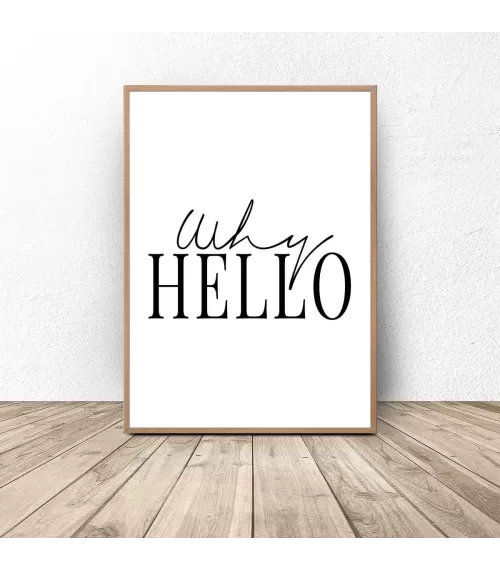 Plakat dekoracyjny "Why Hello"