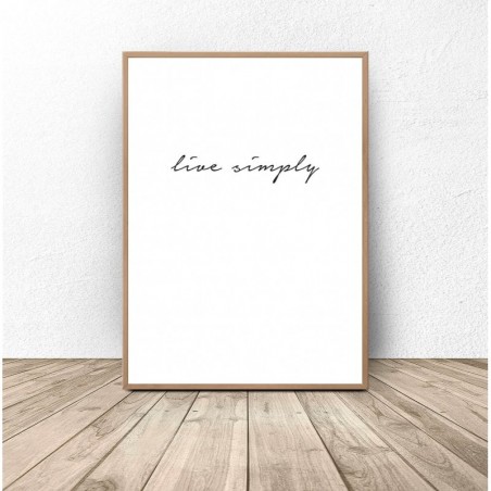 "Live simply" motivational poster