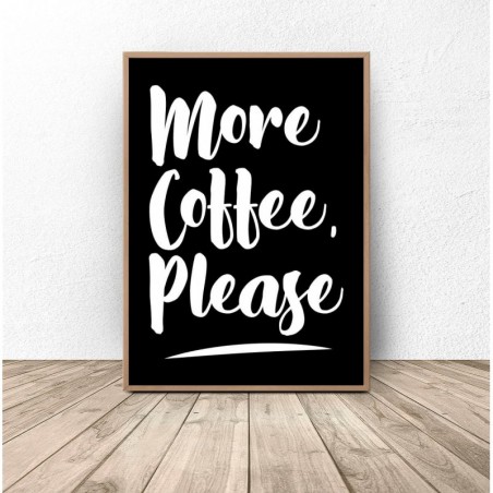 Czarny plakat "More coffee, please"