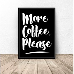 Czarny plakat "More coffee, please"
