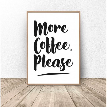 Poster with the words "More coffee, please"
