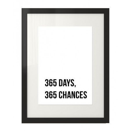 Plakat z napisem "365 days, 365 chances" - pismo drukowane