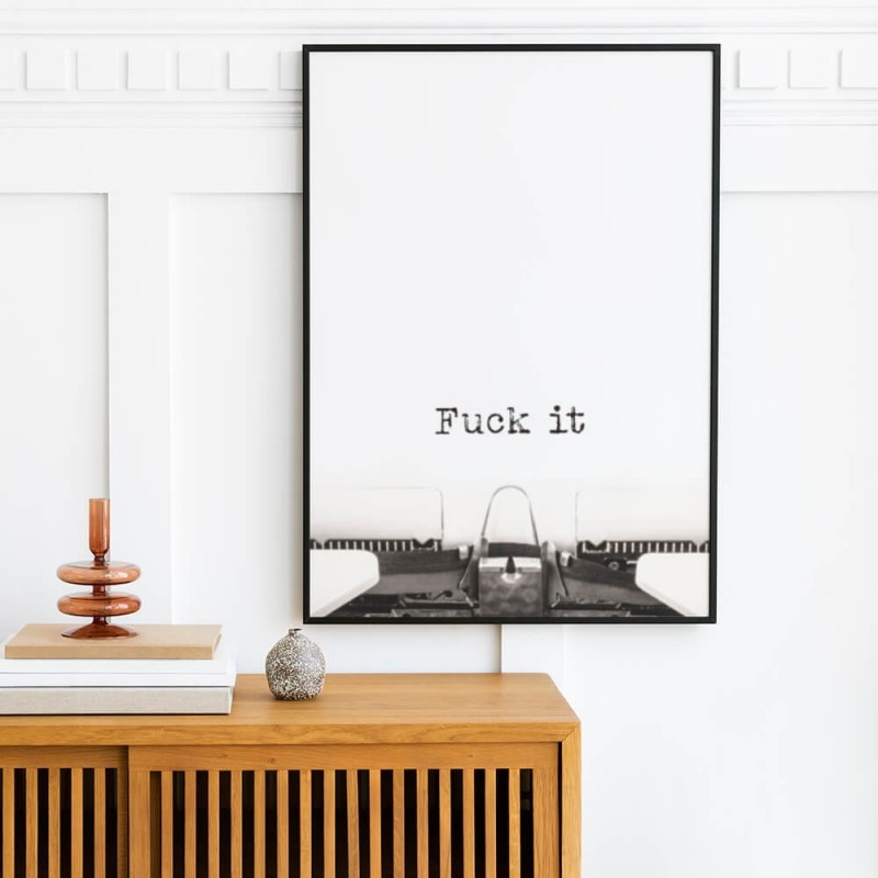 Plakat z napisem Fuck it
