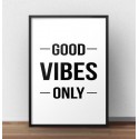 Plakat motywacyjny z napisem Good vibes only