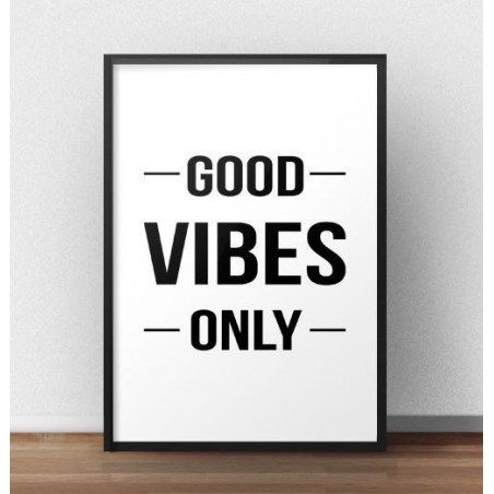 Skandynawski plakat motywacyjny z napisem "Good vibes only"