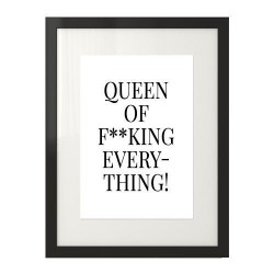 Plakat z napisem "Queen of everything!"