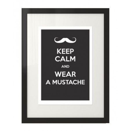 Plakat typograficzny z białym napisem "Keep calm and wear a mustache"  na czarnym tle